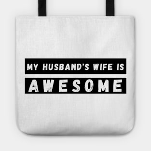 My Husbands Wife is Awesome. Funny Wife Mom Mum Design. Mothers Day Gift From Husband. Tote