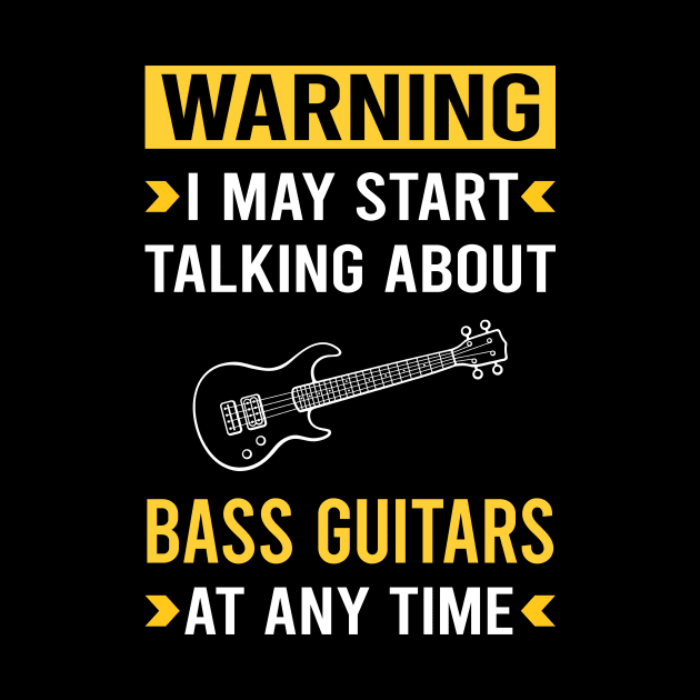 Warning Bass Guitar Guitars Guitarist by Good Day