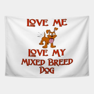 Love Me, Love My Mixed Breed Dog Tapestry