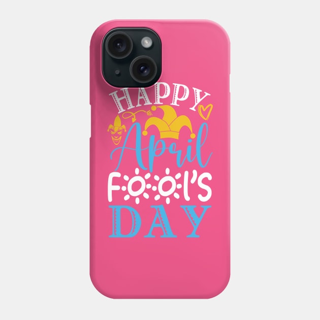 Happy Aprils fools day Phone Case by Lifestyle T-shirts