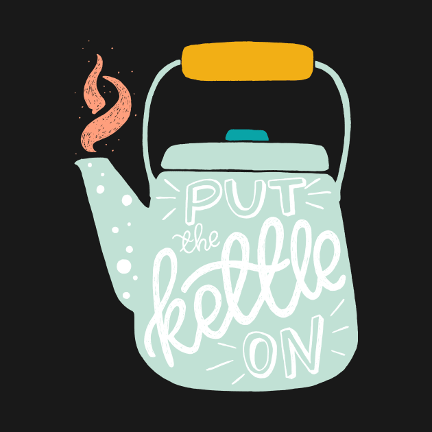 Put the kettle on by TashaNatasha