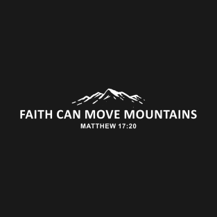 Faith Can Move Mountains T-Shirt