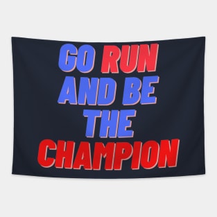 Go run and be the champion Tapestry