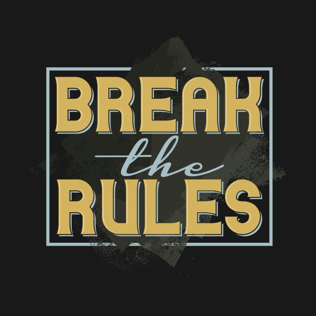 Break The Rules by BrillianD