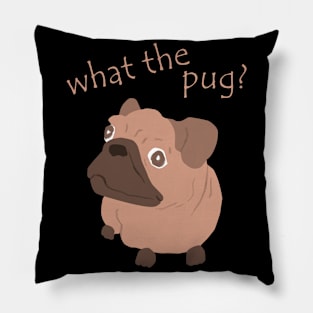 What the pug? Pillow