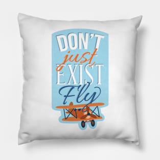 Don't Just Exist Graphic Tee Pillow