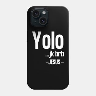 Yolo Jk Brb Jesus Phone Case