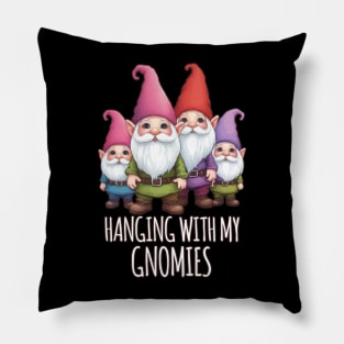 Hanging With My Gnomies Pillow