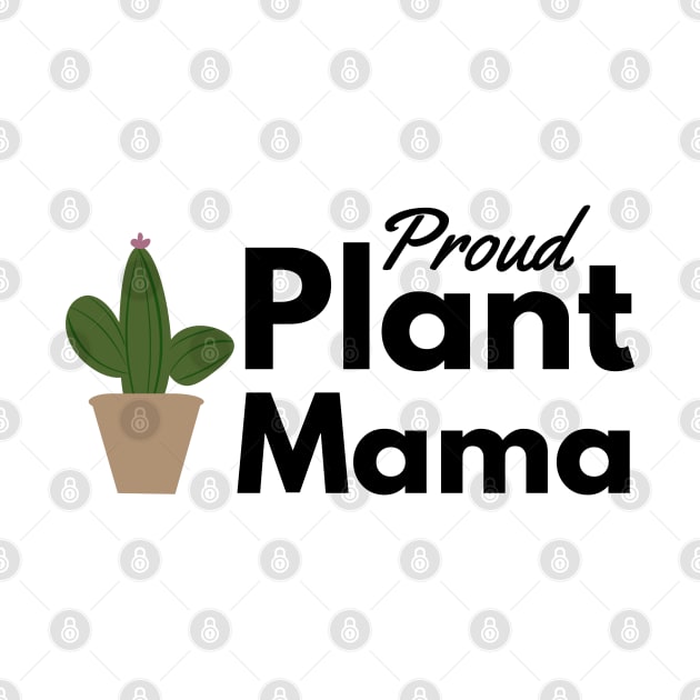 Proud Plant Mama - Plant Mom by Bliss Shirts