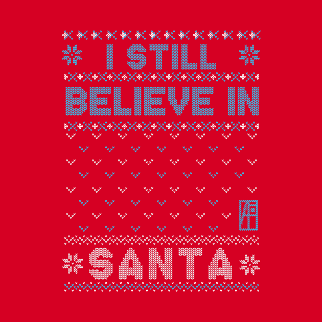 I Still Believe in Santa - Family Christmas - Merry Christmas by ArtProjectShop