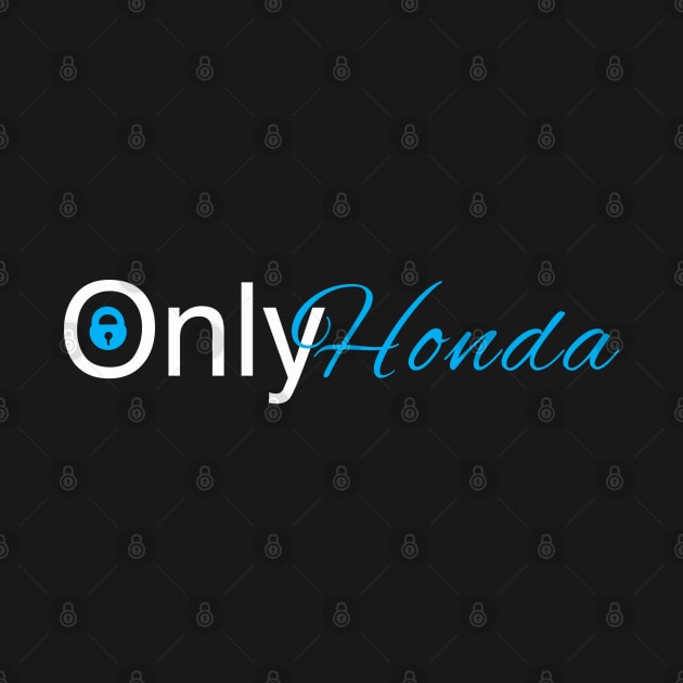 Only Honda by Weird_Drama_Llama