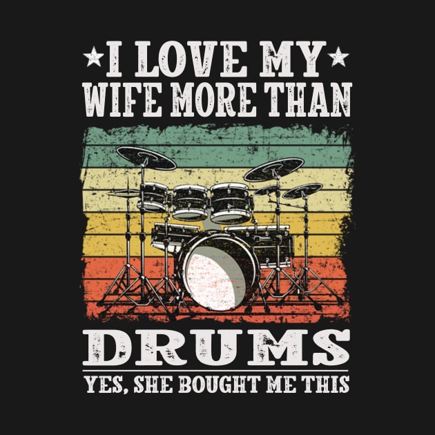 I Love My Wife Funny Drummer by FogHaland86