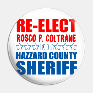 Re-Elect Rosco Coltrane for Sheriff Pin