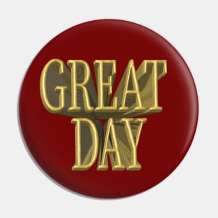 great day gold Pin