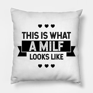 This Is What A Milf - Mother's Day Funny Gift Pillow