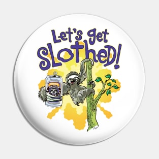 Lets Get Slothed Pin