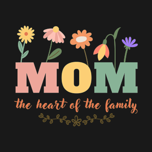 Mom Heart Of The Family T-Shirt