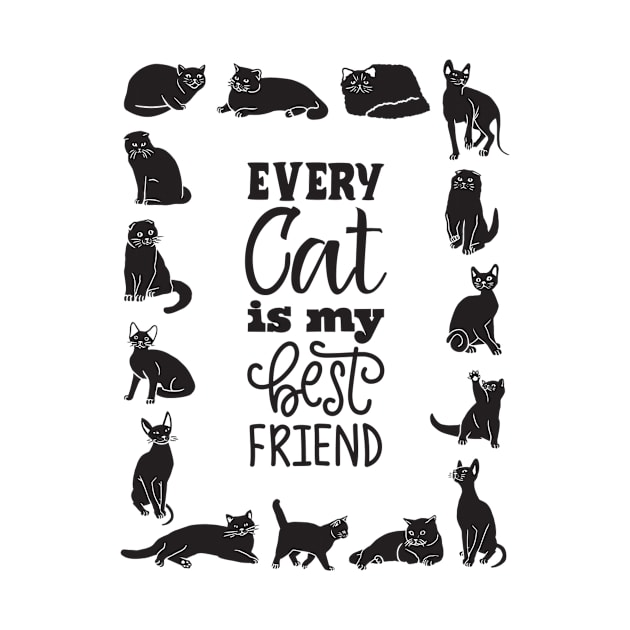 Every cat is my best friend by PRINT-LAND