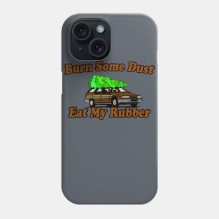 Burn Some Dust, Eat My Rubber Phone Case