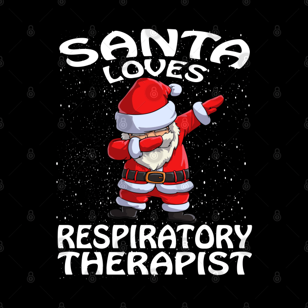 Santa Loves Respiratory Therapist Christmas by intelus