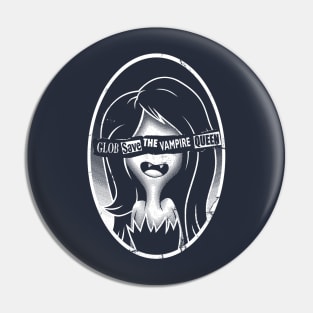 GLOB SAVE THE VAMPIRE QUEEN Pin