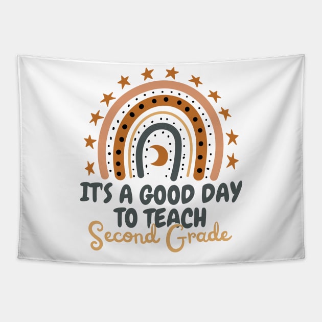 It's A Good Day To Teach Second Grade Tapestry by JustBeSatisfied