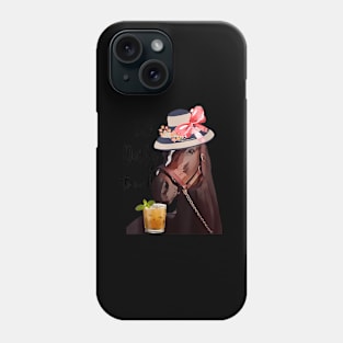 Talk Derby To Me Mint Juleps Derby Horse Racing Phone Case