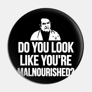 Do You Look Like You're Malnourished? Pin