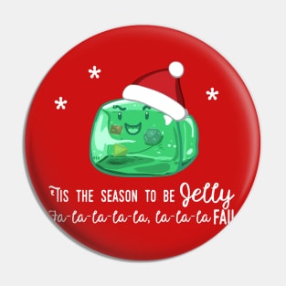 Tis the Season to Be Jelly Pin