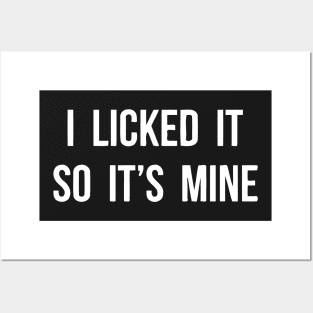 I LICKED IT, SO IT'S MINE. - Museum-Quality Poster 16x16in by