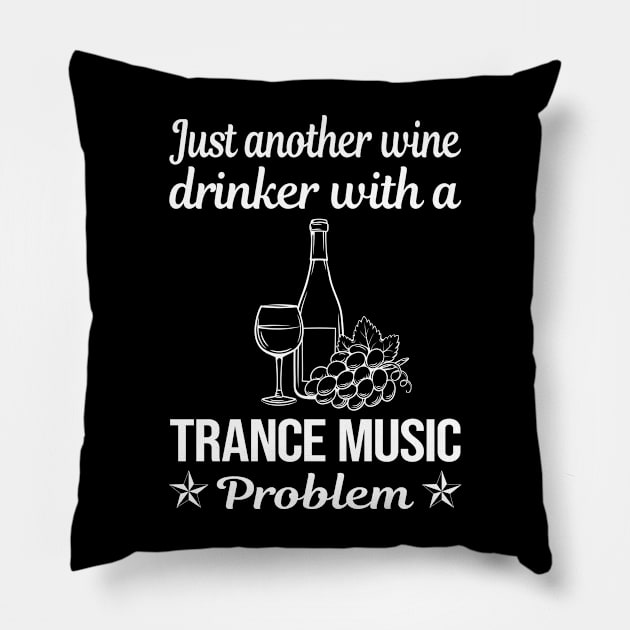 Funny Wine Drinker Trance music Pillow by lainetexterbxe49