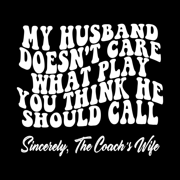 My husband doesn't care what play you think he should call by Spit in my face PODCAST