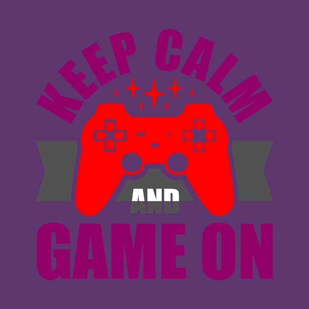 Keep Calm And Game On by TeeMallOnline