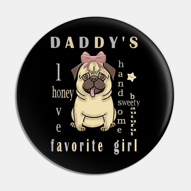 Pug Design- Daddy's Favorite Girl Pin by TeesFashion