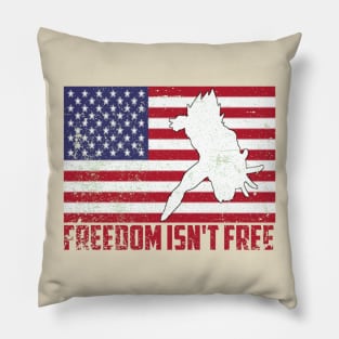 Spirit Independence Day Freedom Isn't free Pillow