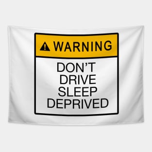 Warning dont drive sleep deprived stickers plus Tapestry