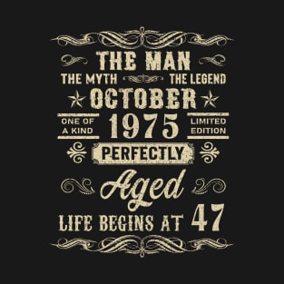 47th Birthday The Man Myth Legend October 1975 T-Shirt