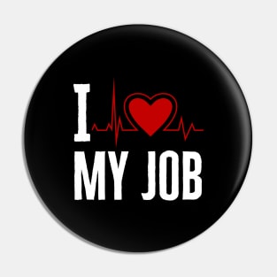 I Love My Job Pin