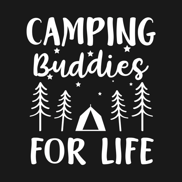 Camping Buddies For Life by Qwerdenker Music Merch