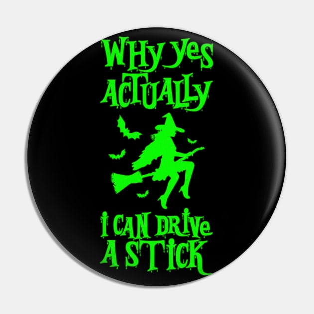 Why Yes Actually I Can Drive a Stick Witch Broom Funny Halloween Pin by alyssacutter937@gmail.com