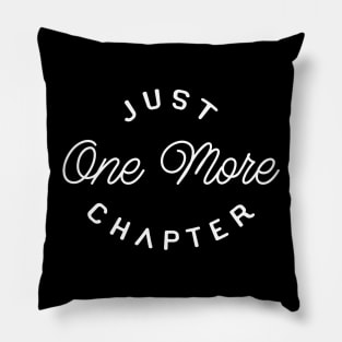 Just One More Chapter Book Nerd Bookworm Pillow