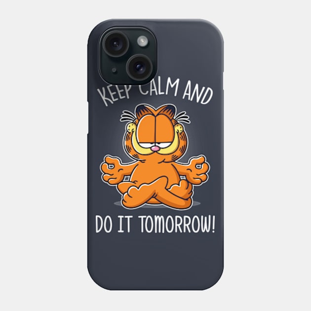 Keep Calm and Do It Tomorrow Phone Case by Barbadifuoco