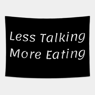 Less Talking More Eating Tapestry