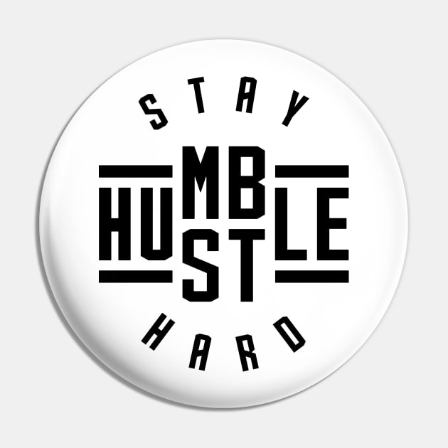 Stay Humble Hustle Hard v2 Pin by brogressproject