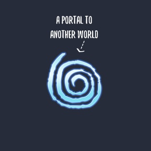 A Portal To Another World T-Shirt