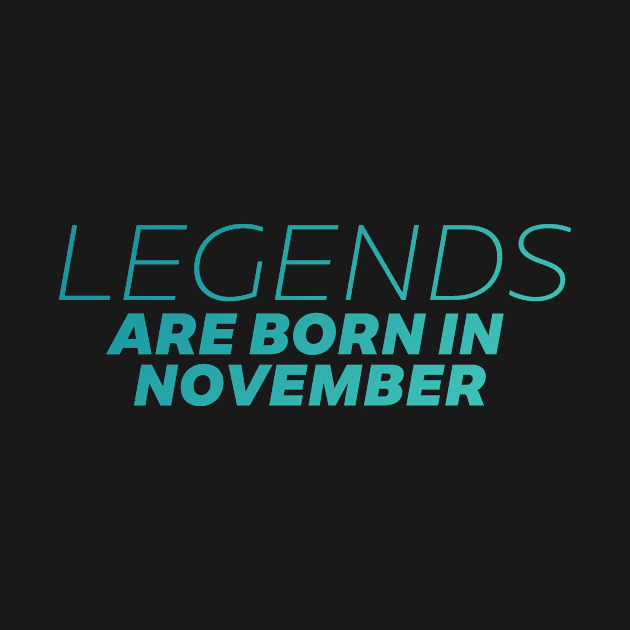 legends are born in november by DeekayGrafx