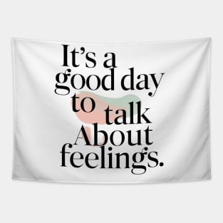 its good day to talk about feelings Tapestry