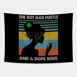 She Got Mad Hustle And A Dope Soul Cannabis Vintage Shirt Tapestry