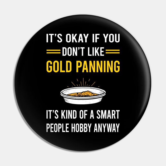 Smart People Hobby Gold Panning Panner Pin by Good Day