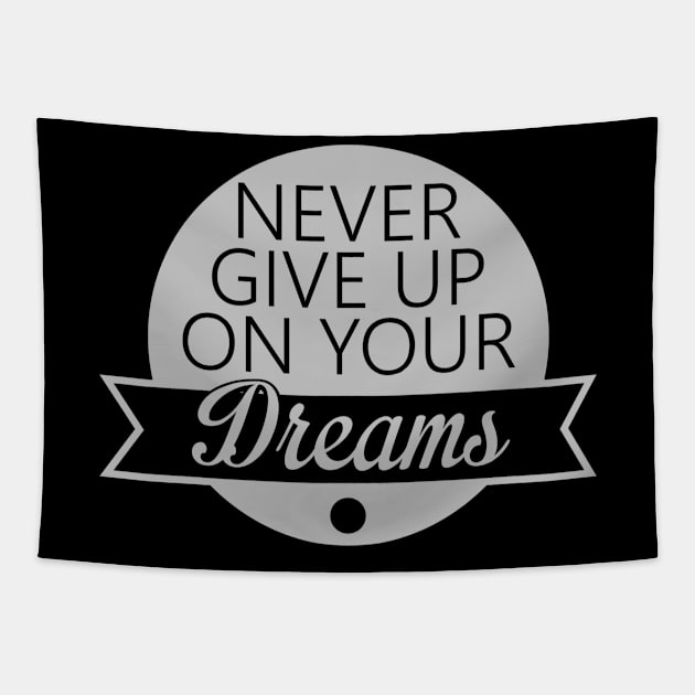 never give up on your dreams Tapestry by ERRAMSHOP